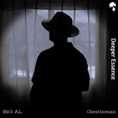 BiG AL & Gentleman - Deeper Essence (Original Mix)