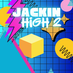 JACKIN HIGH 2 (HOSUE ED)