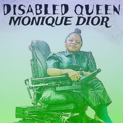Monique Dior - Disabled Queen