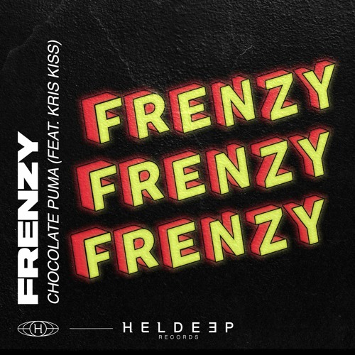 Stream Chocolate Puma - Frenzy (feat. Kris Kiss) by Heldeep Records |  Listen online for free on SoundCloud