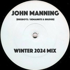 John Manning  - Winter 2024 Mix