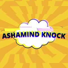 ASHAMIND KNOCK