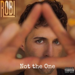 ROBI - Not The One (feat. Emilio Rojas)