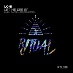 PREMIERE: LONI - Let Me See (Original Mix) [RITUAL]