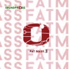 SOUNDPR0SE - FAT MASS 3