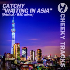 Catchy - Waiting In Asia (Sample) Cheeky Tracks, Out 26/02/22