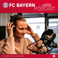 FC Bayern Podcast Folge 2: Kathleen Krüger - die starke Frau hinter dem starken Team
