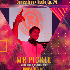 Dance Freex Radio Episode 74 - Mr Pickle