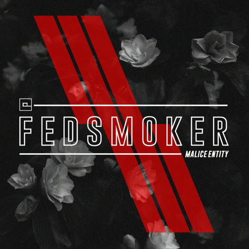 Malice Entity - Fedsomker (Original Mix)