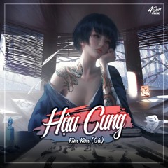 Hậu Cung - Kim Kim (Gà)