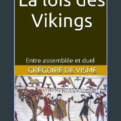 [ebook] read pdf 📖 La loi des Vikings: Entre assemblée et duel (Codes et lois de l'Antiquité) (Fre