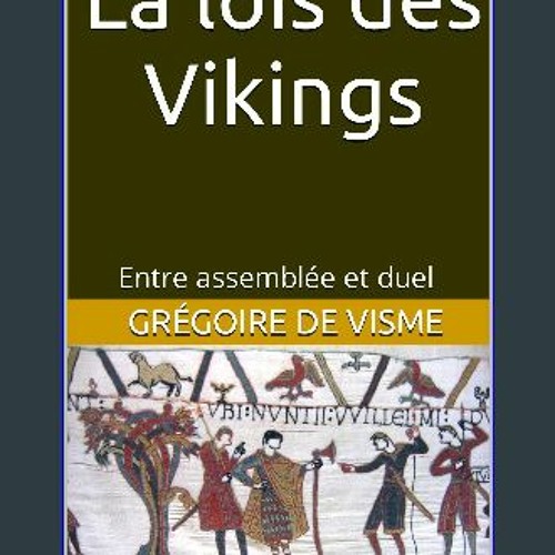 [ebook] read pdf 📖 La loi des Vikings: Entre assemblée et duel (Codes et lois de l'Antiquité) (Fre