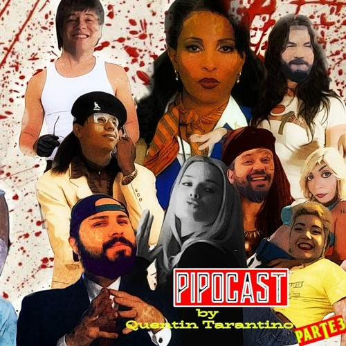 PIPOCAST BY QUENTIN TARANTINO - CAPÍTULO 3