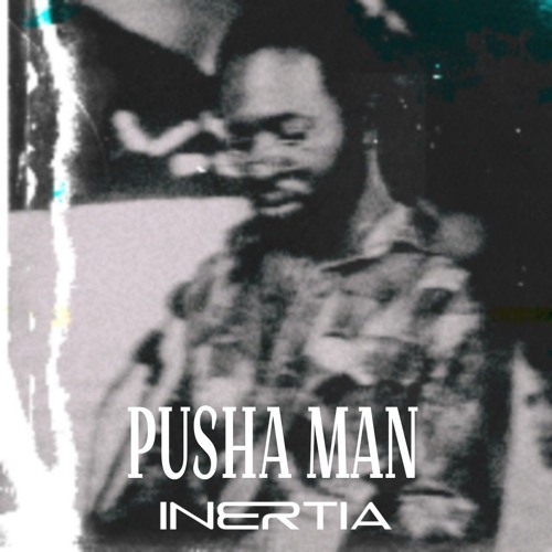 Pusha Man