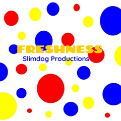 Slimdog Productions - Freshness