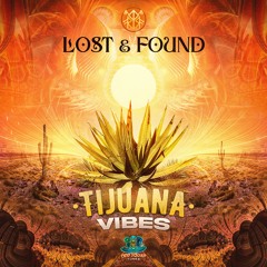 Tijuana Vibes -Lost & Found (Aus) - Mastered by Tiago 4i20