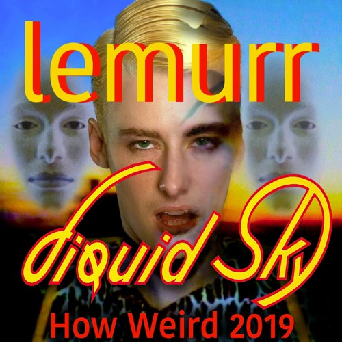 Liquid Sky (1980s reimagined, How Weird Street Faire 2019)