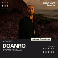 ALERCHCAST EP5 – DOANRO [DIYNAMIC / SANCTUARY]