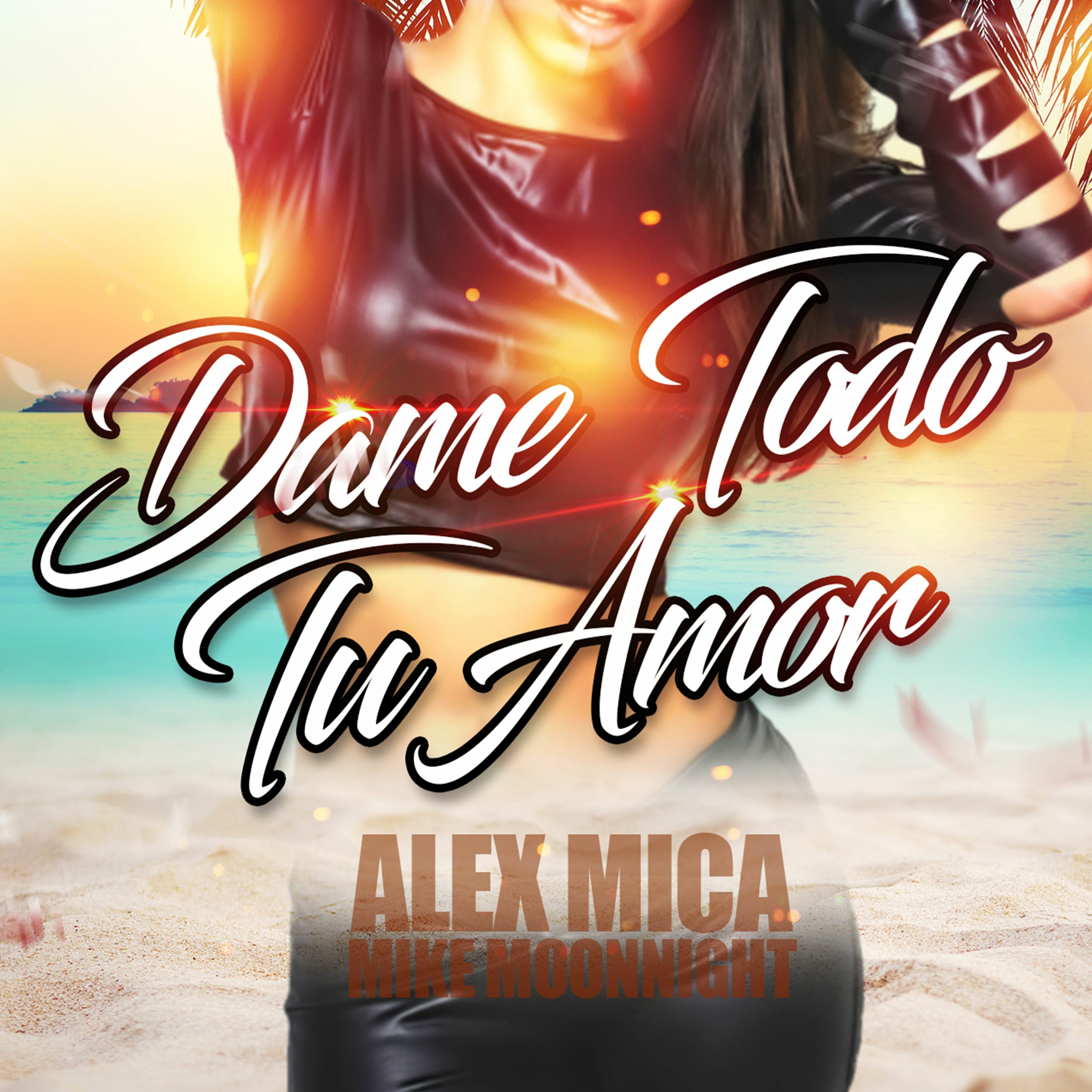 Alex Mica X Mike Moonnight - Dame Todo Tu Amor episode artwork