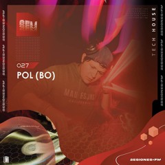 SESIONES : TECH HOUSE #027 - POL (BO)