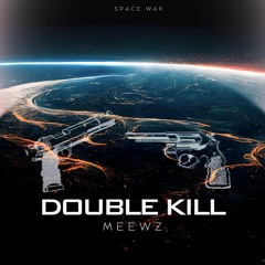 Meewz - Double Kill (Original Mix)