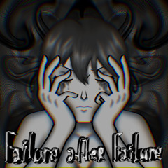 Failure After Failure