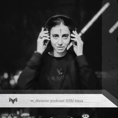 m_division podcast 025 : naya