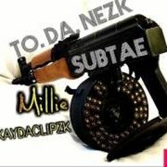 SubTae - Kayda Clipzk To Da Nezk Ft. Millie [Bounce Out Records Exclusive]