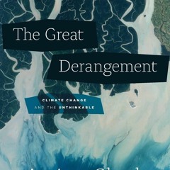 READ The Great Derangement: Climate Change and the Unthinkable (Berlin Family Le