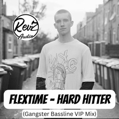 Flextime - Hard Hitter (Gangster Bassline VIP Mix)