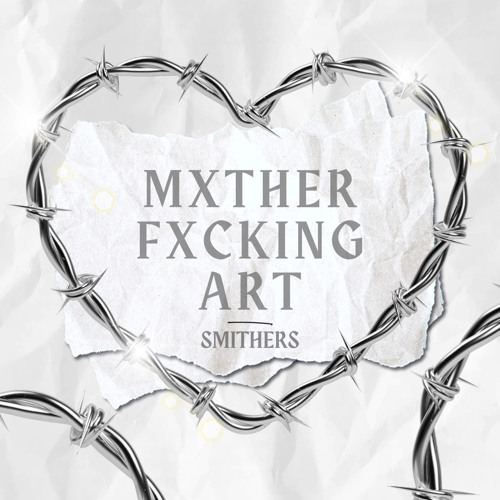 MXTHER FXCKING ART - SMITHERS