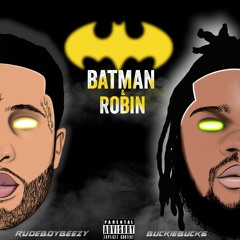 Batman & Robin ( Feat. Rudeboy Beezy )