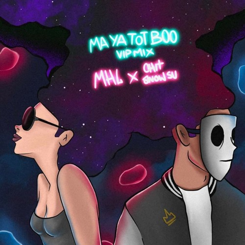MHL x Chit Snow Su - Ma Ya Tot Boo [VIP MIX].wav