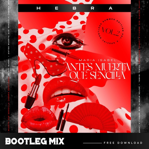 Maria Isabel - Antes Muerta Que Sencilla (HEBRA BOOTLEG) FREE DL