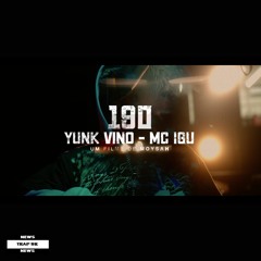 Yunk Vino X Mc Igu 190