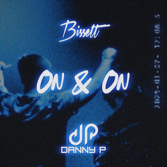 Bissett X DannyP - On & On