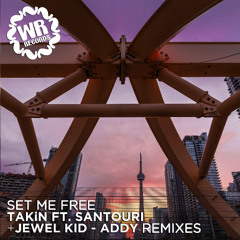 TAKiN ft Santouri - Set Me Free (Addy Remix)