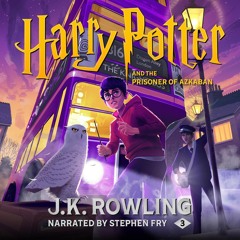 Audiobook 03: Harry Potter and the Prisoner of Azkaban, by: J. K. Rowling, Narrated by: Stephen Fry