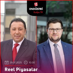 İbrahim Çevikoğlu - Çetin Ünsalan ile Reel Piyasalar