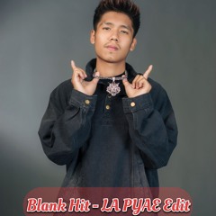 Blank Hit - La Pyae Edit .mp3
