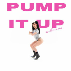 how to make your ass bigger x pump it up (six sex x the substance mashup)