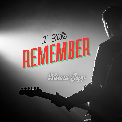 "I STILL REMEMBER" (Video - https://youtu.be/h5xvwxljOZc)