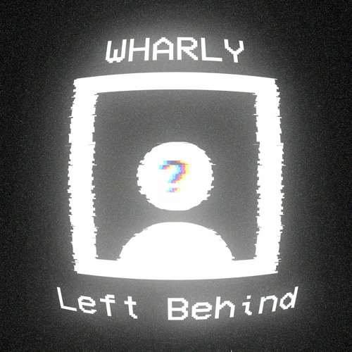 WHARLY - LEFT BEHIND | Mandela Catalogue | FNF