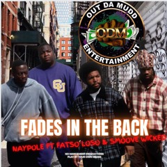 Fades In The Back FT Fatso Loso & Smoove Wicked