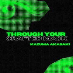 Through Your Crafted Mask(Extended)