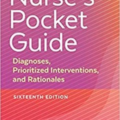 READ ⚡️ DOWNLOAD Nurse's Pocket Guide: Diagnoses, Prioritized Interventions, and Rationales Complete