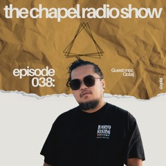 The Chapel Radio Show - Episode 038 (Guest Mix: Qolaj)