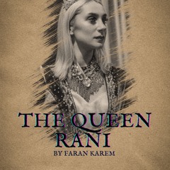 The Queen Rani - UnOFFICIAL - PreRelease