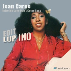 Jean Carne - Intro My Love Don't Come Easy (LUP INO Edit)