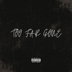 Too Far Gone(feat. Jessecommas)